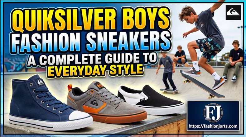 Quiksilver Boys Fashion Sneakers: A Complete Guide to Everyday Style